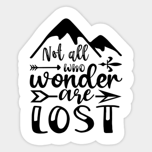 Not all who wonder are lost Sticker